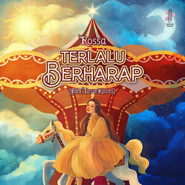Terlalu Berharap (From “Love Knots”)
